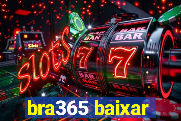 bra365 baixar