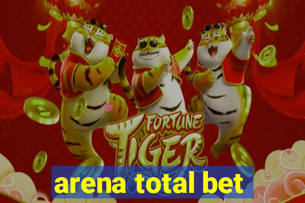 arena total bet