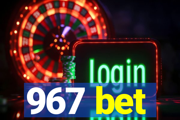 967 bet