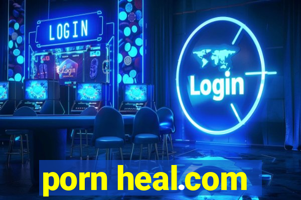 porn heal.com