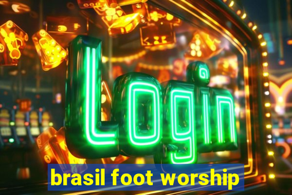 brasil foot worship