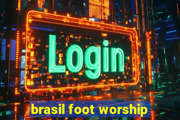 brasil foot worship