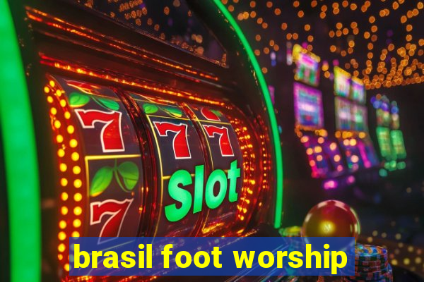 brasil foot worship