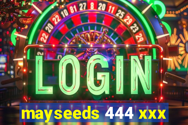 mayseeds 444 xxx