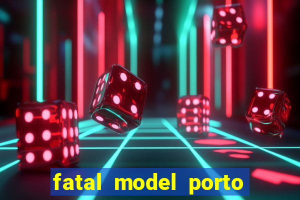 fatal model porto belo sc