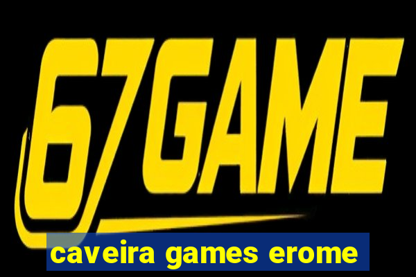 caveira games erome