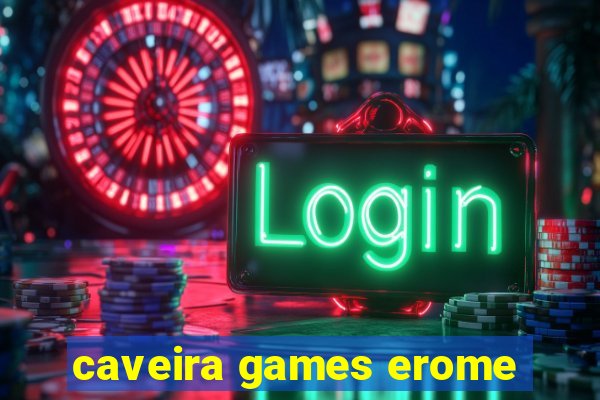 caveira games erome