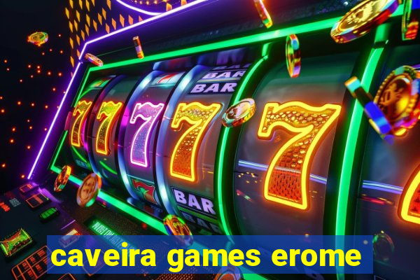 caveira games erome