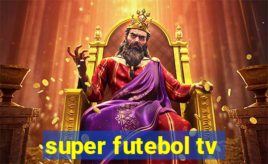 super futebol tv