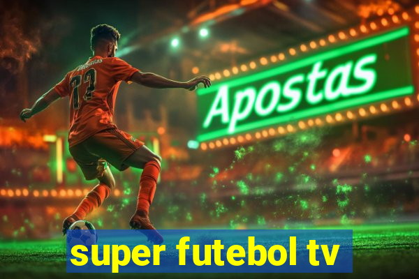 super futebol tv