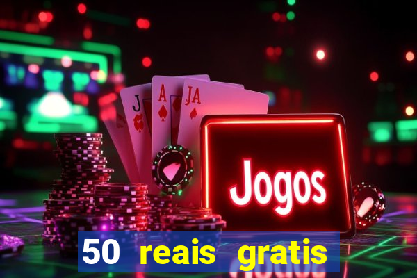 50 reais gratis para apostar