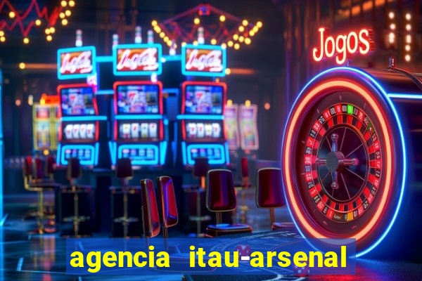 agencia itau-arsenal de marinha