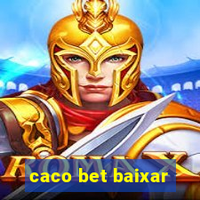 caco bet baixar