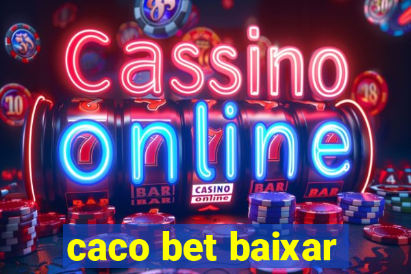 caco bet baixar