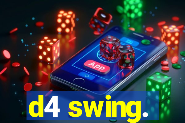 d4 swing.