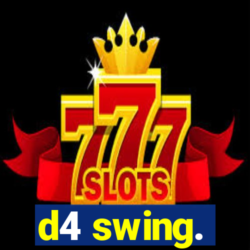 d4 swing.