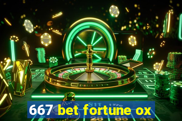 667 bet fortune ox