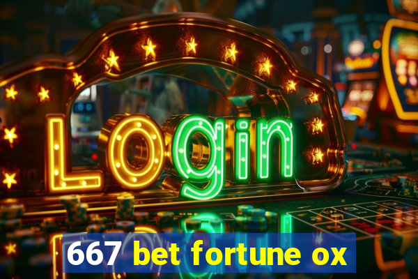 667 bet fortune ox