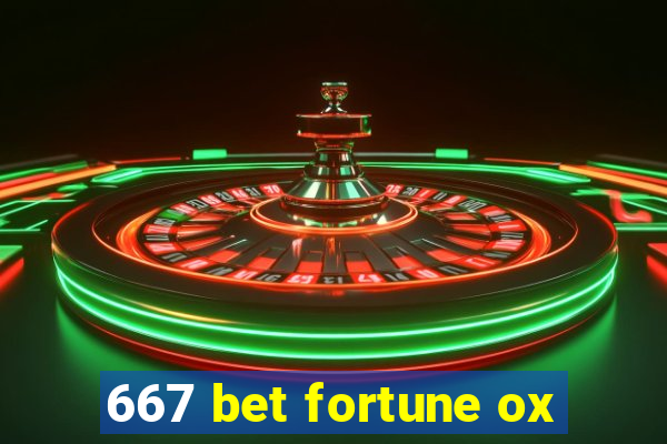 667 bet fortune ox