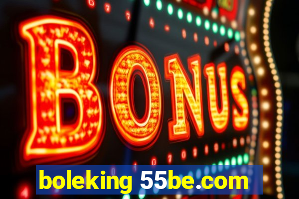 boleking 55be.com