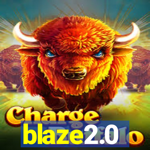 blaze2.0