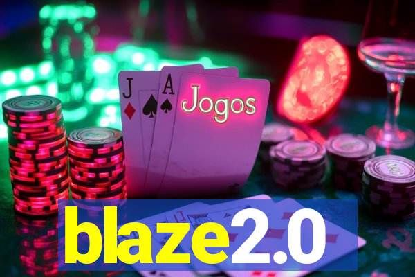 blaze2.0