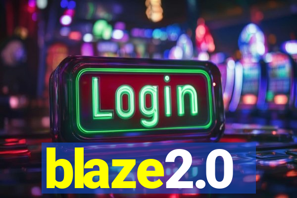 blaze2.0