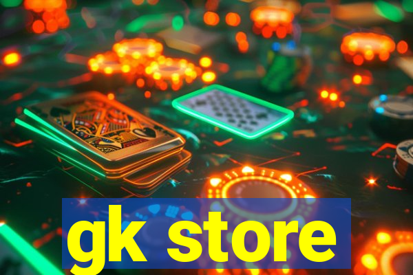 gk store