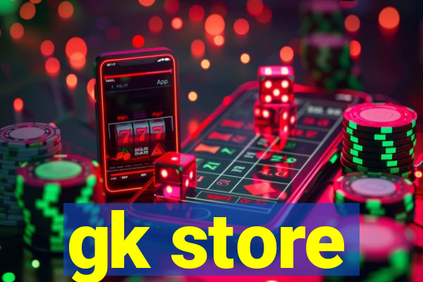 gk store