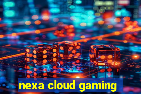 nexa cloud gaming