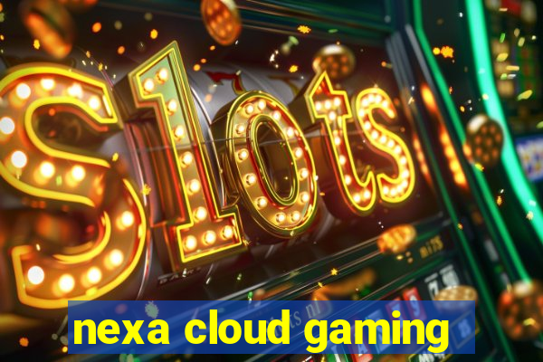 nexa cloud gaming