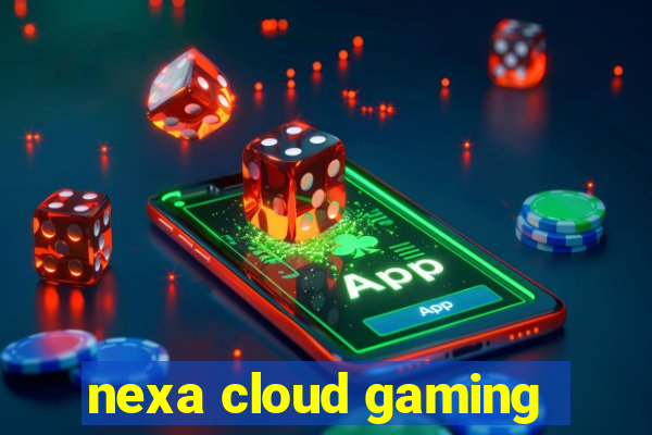 nexa cloud gaming