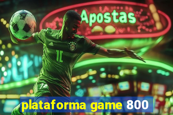 plataforma game 800