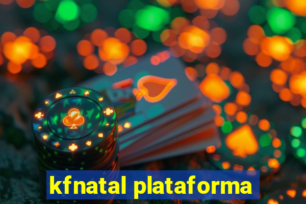 kfnatal plataforma