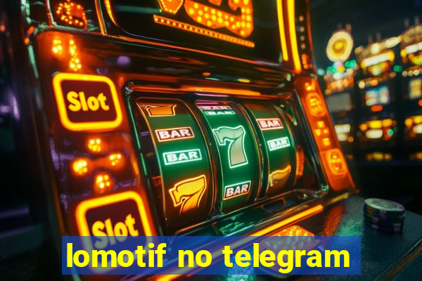 lomotif no telegram