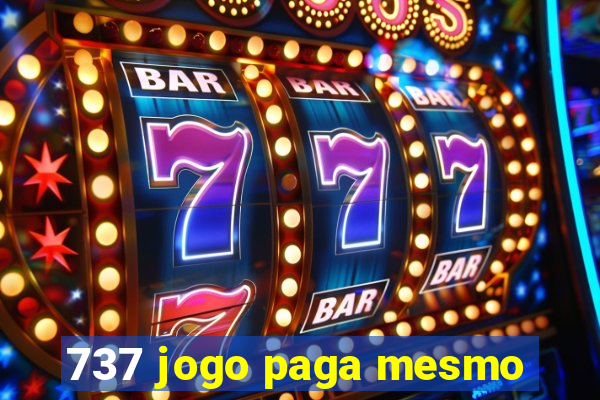 737 jogo paga mesmo