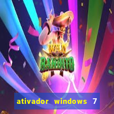 ativador windows 7 ultimate 64 bits download