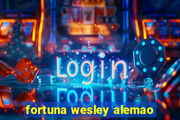 fortuna wesley alemao