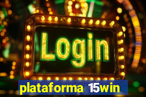 plataforma 15win