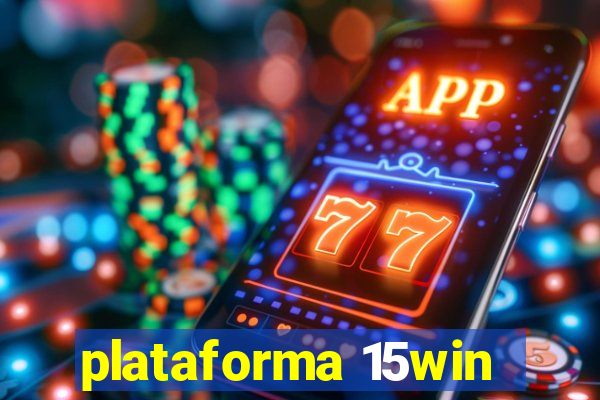 plataforma 15win