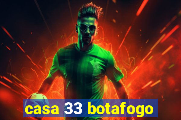 casa 33 botafogo