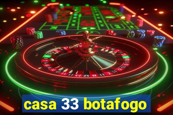 casa 33 botafogo