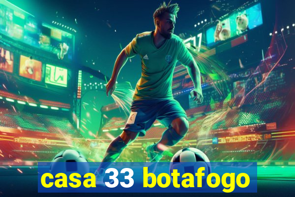 casa 33 botafogo