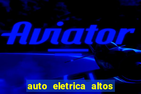 auto eletrica altos de santana sjc