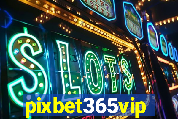 pixbet365vip