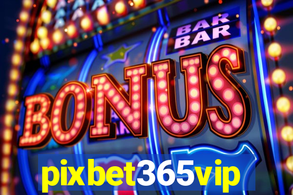 pixbet365vip