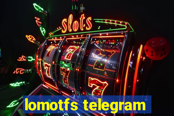 lomotfs telegram