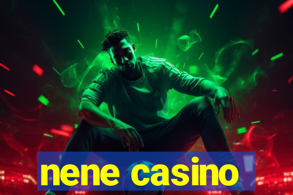 nene casino