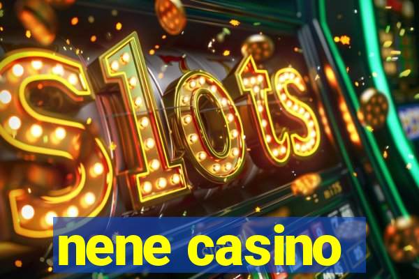 nene casino