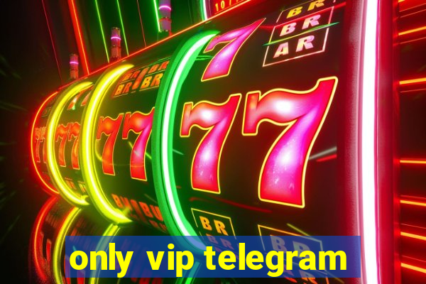 only vip telegram